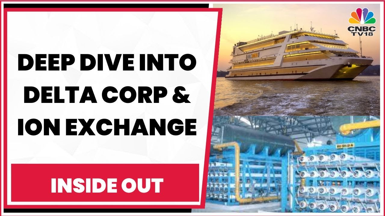 Deep Dive Into Financials Of Delta Corp & Business Segments Of Ion Exchange | Inside Out
