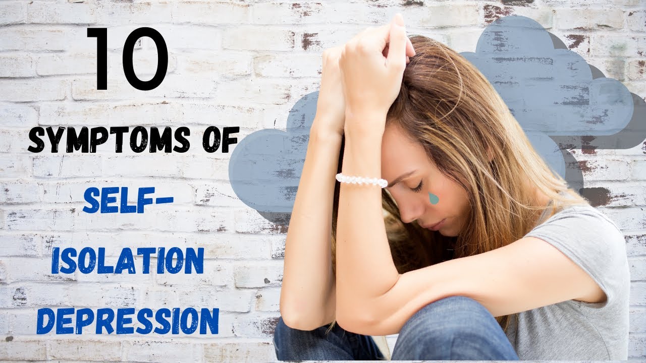 10 Signs Of Self Isolation Depression