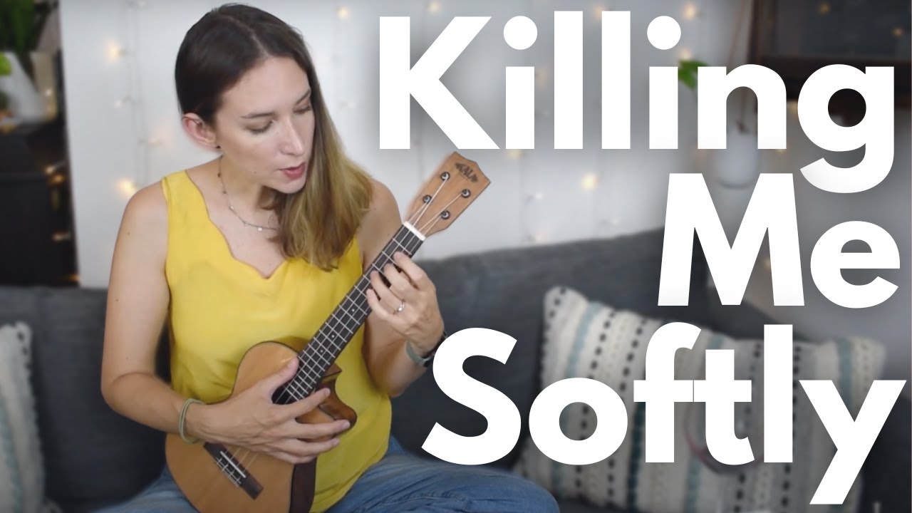 Killing Me Softly With His Song Ukulele Tutorial