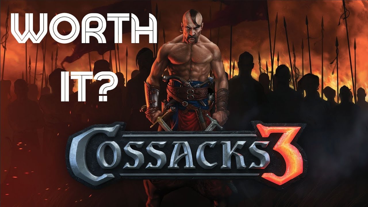 Is Cossacks 3 Worth It? A Comprehensive Review