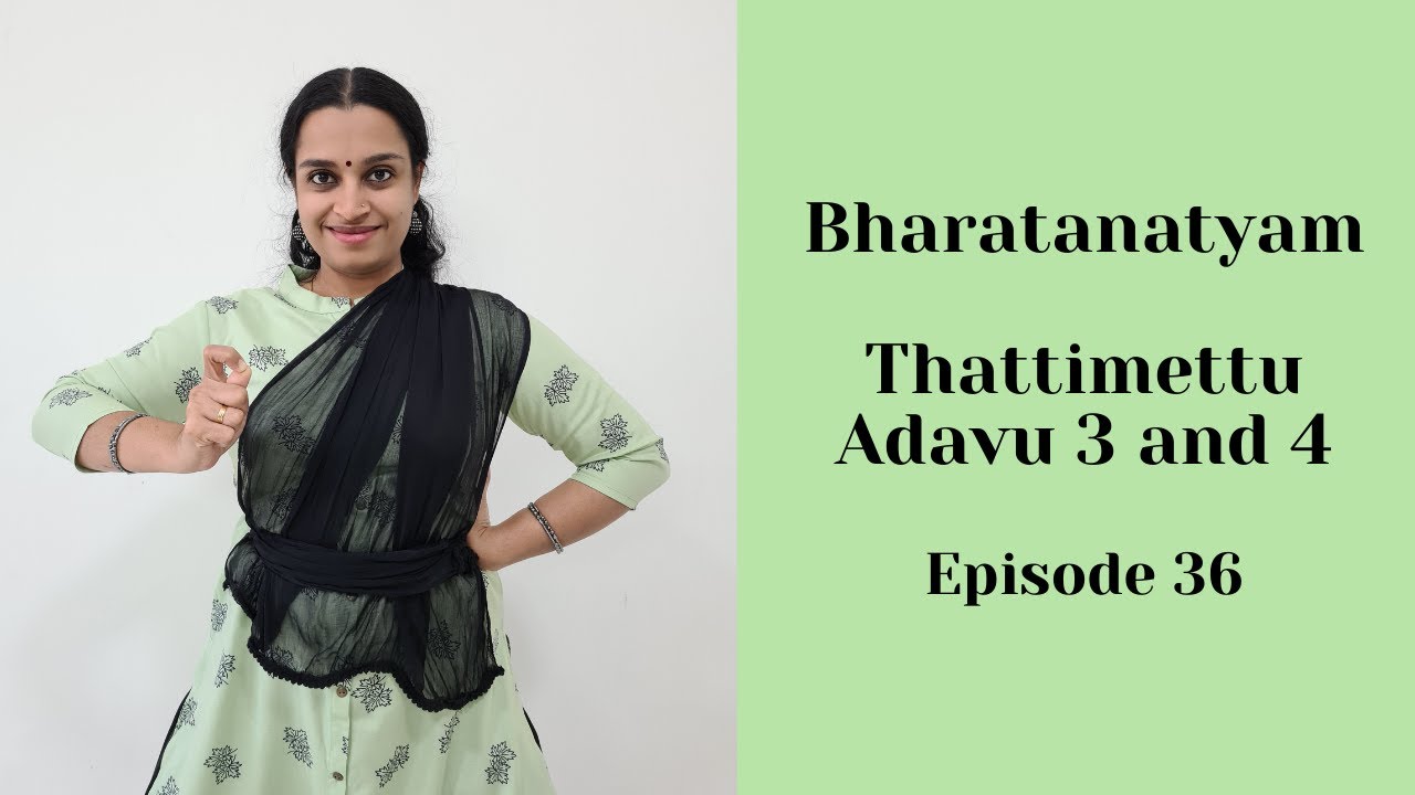 Bharatanatyam Basics: Thattimettu Adavu 3 and 4:Episode 36