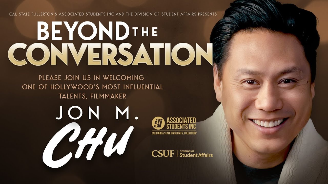 Jon M. Chu | Beyond the Conversation | CSUF