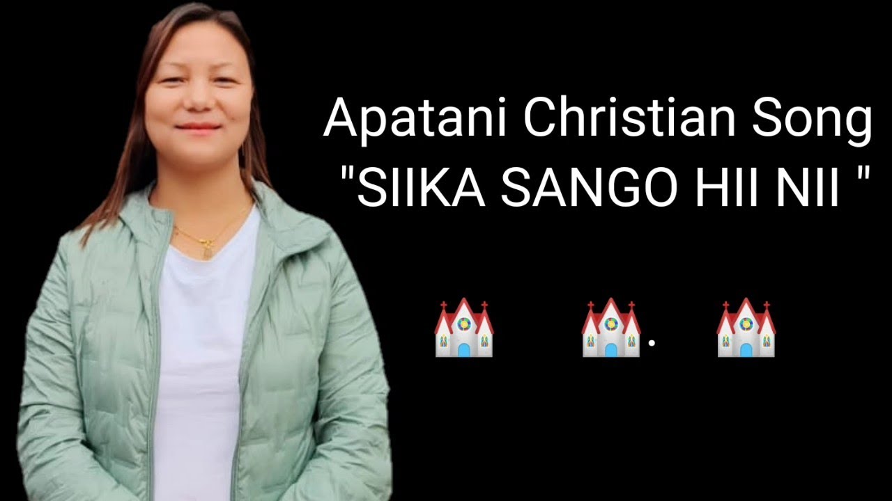 Apatani Christian Song Siika Sango Hii Nii by Sis. Takhe Mom Ampa