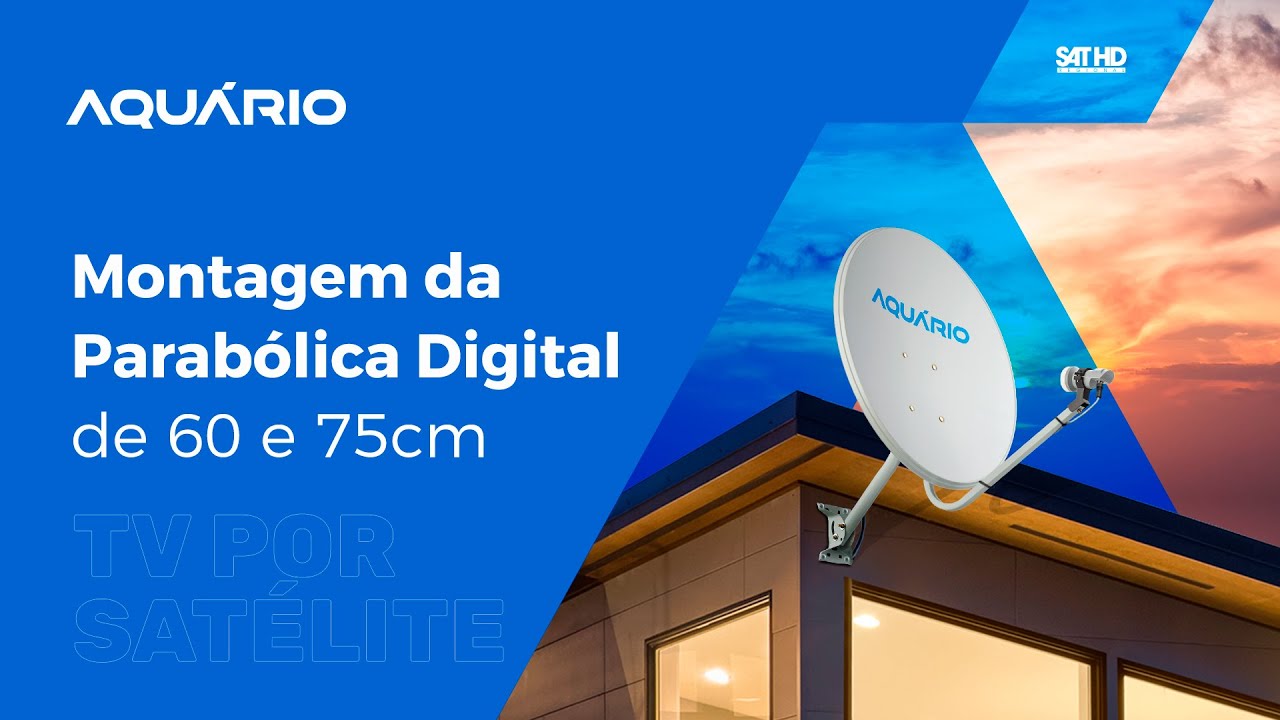 Como fazer a montagem das Parabólicas Digitais da Aquário?