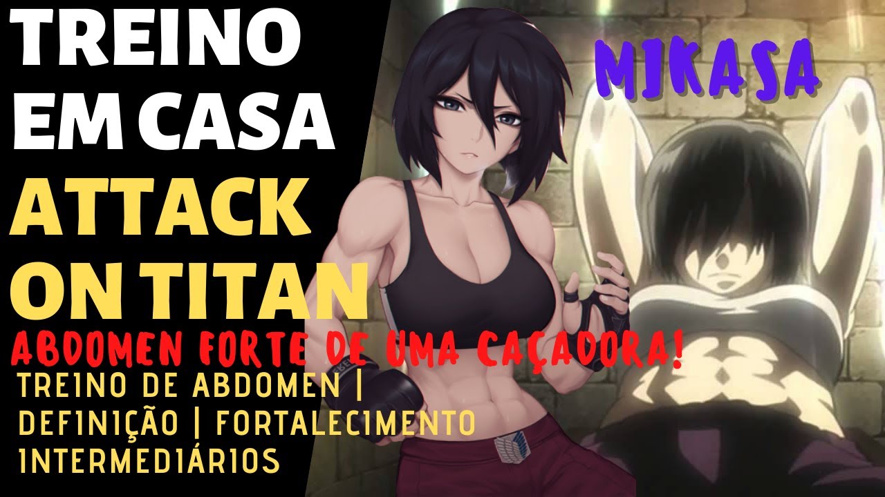 TREINO DE ABDÔMEN DA MIKASA | TRINCAR A BARRIGA EM 14 MINUTOS | SHINGEKI NO KYOJIN | INTERMEDIÁRIOS