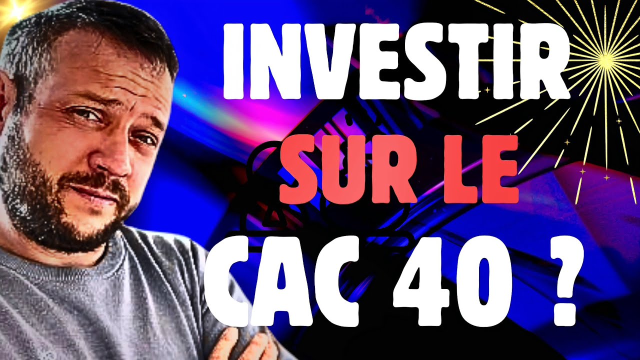 Faut-il investir sur le CAC 40 ? Un peu ? Beaucoup ? Passionnément ?