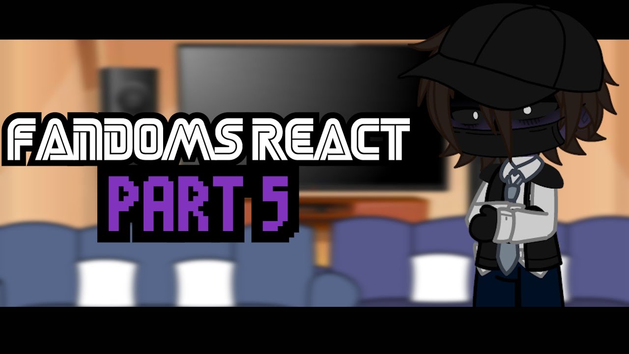 Fandoms React To Each Other | Part 5 | FNaF