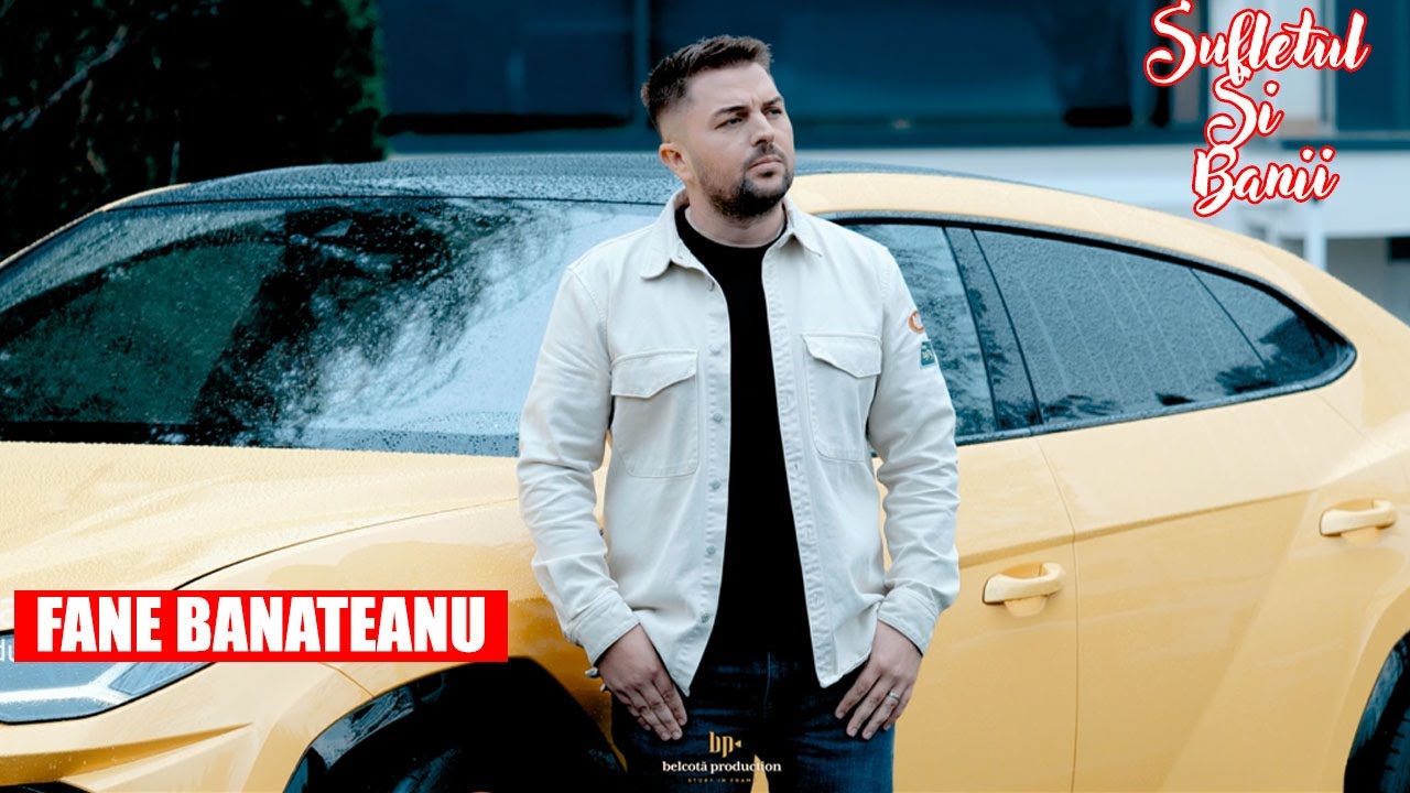 ​Fane Banateanu ❌ Sufletul Si Banii💰[Videoclip Oficial] 2023