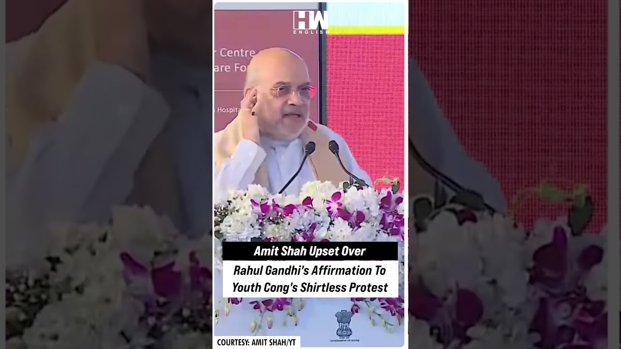 #Shorts | Amit Shah Upset Over Rahul Gandhi's Affirmation To Youth Cong's Shirtless Protest | BJP