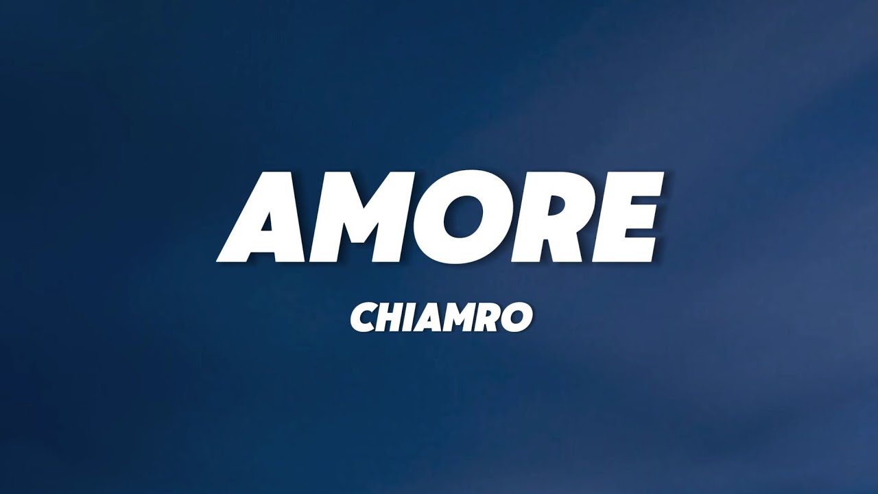 CHIAMRO x Chiaraspureluv x Samrosauvage - Amore (Lyrics) 
