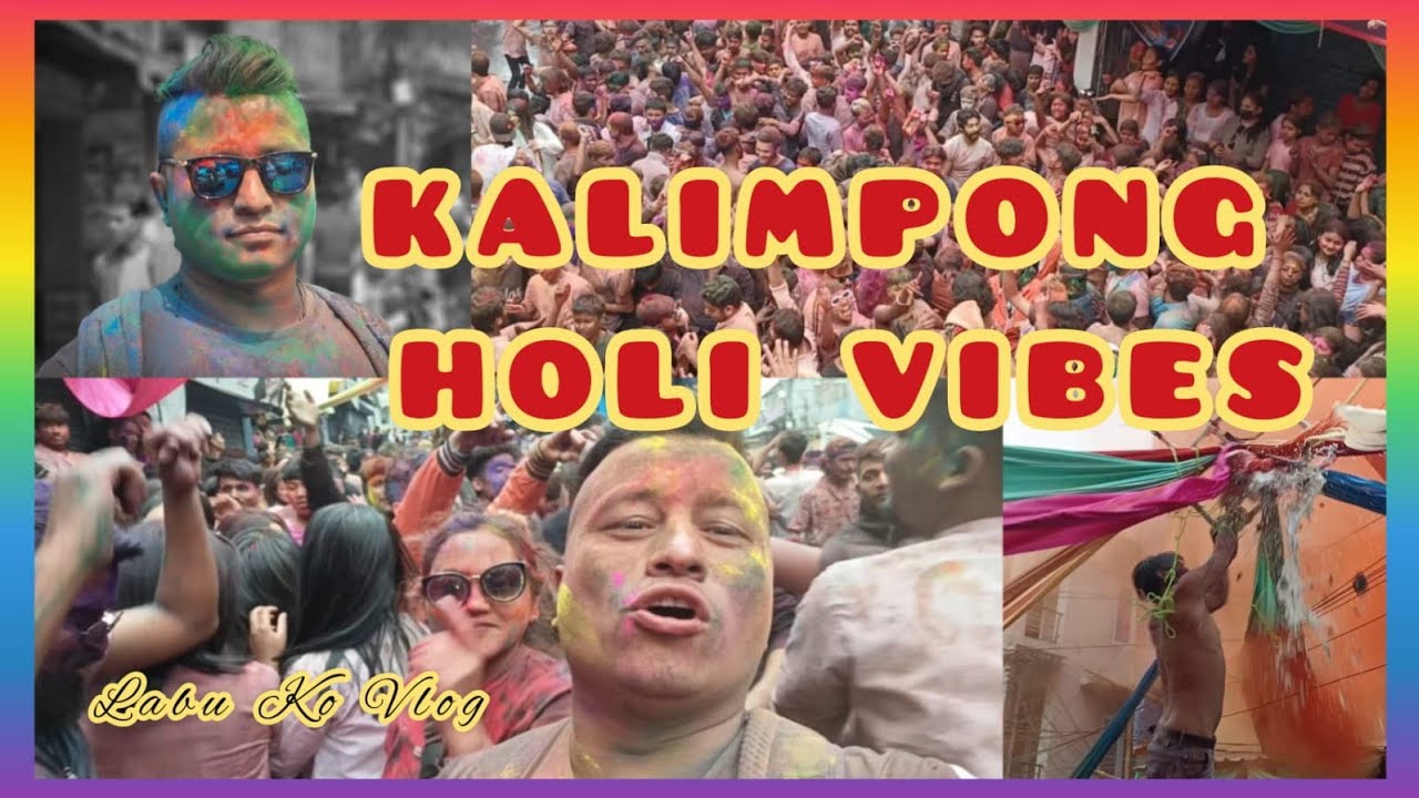 KALIMPONG HOLI VIBES