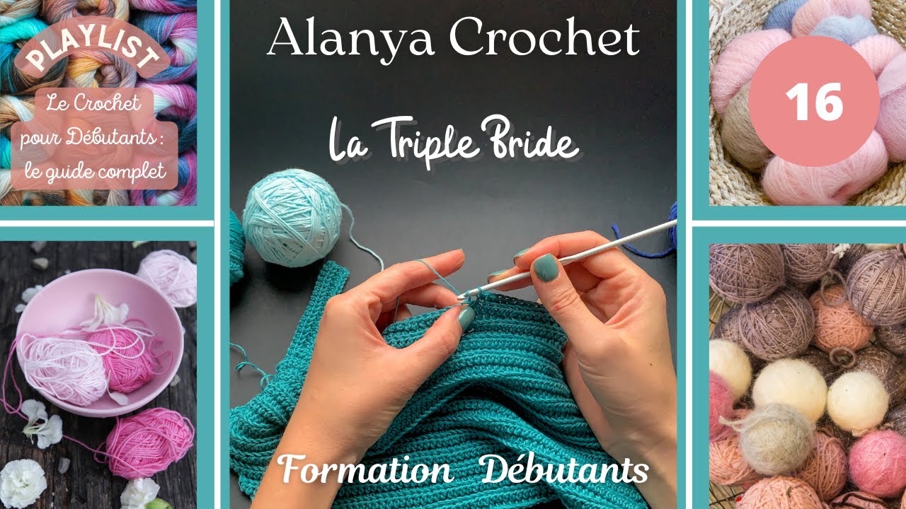 16 - La Triple Bride : Crochet pour Débutants !