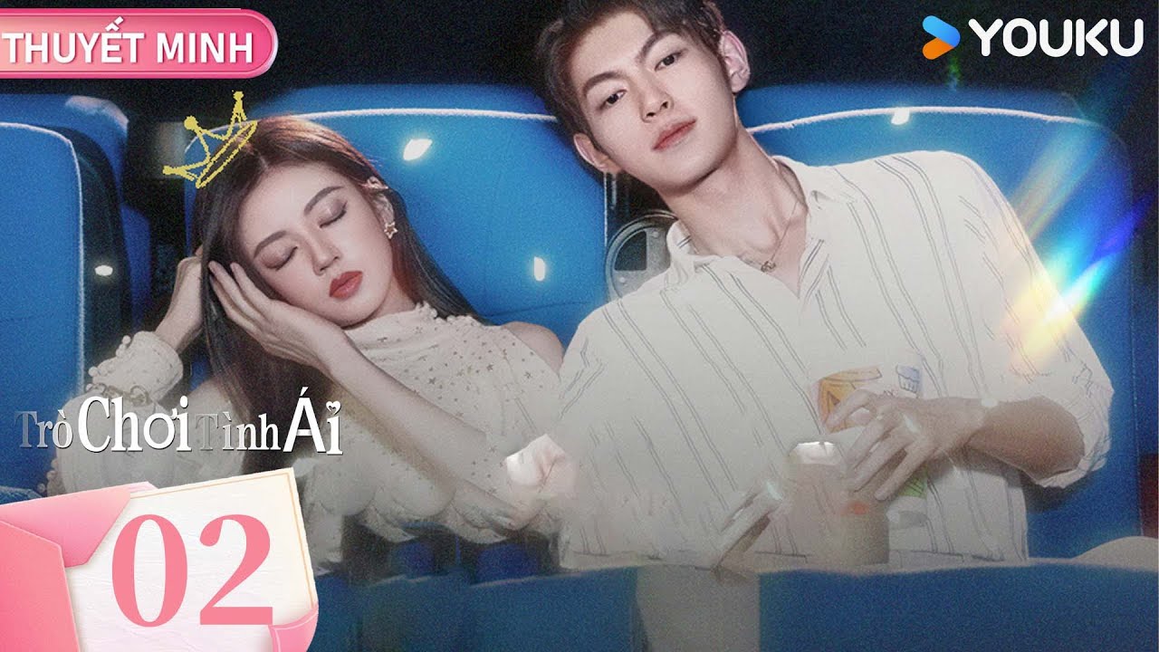 [THUYẾT MINH] Tr&ograve; Chơi T&igrave;nh &Aacute;i Ep02 | Tr&ograve; chơi t&igrave;nh &aacute;i đầy toan t&iacute;nh, vừa y&ecirc;u vừa hận | YOUKU