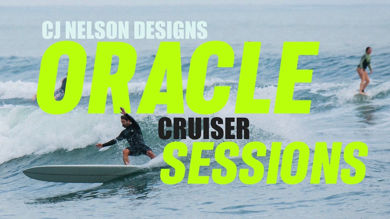 The 10&rsquo;6&rdquo; ORACLE Cruiser Sessions. CJ Nelson Designs x Thunderbolt Surfboards.