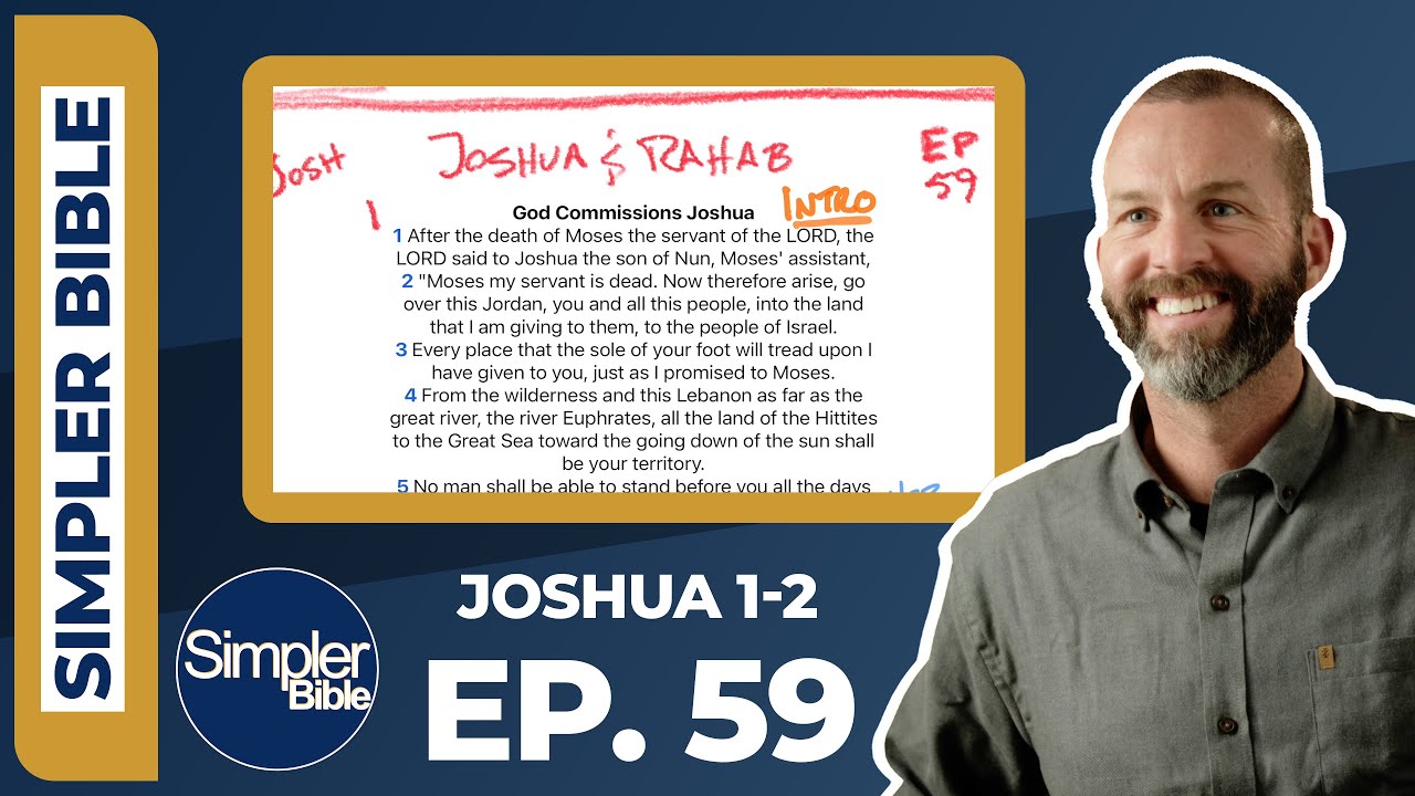 Ep. 59. Joshua 1-2 | Joshua and Rahab