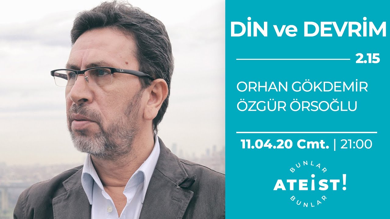 DİN ve DEVRİM I - Bunlar Ateist! Özel - 2.15 - Özgür Örsoğlu, Orhan Gökdemir