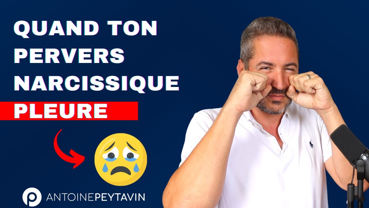 Pourquoi un Pervers Narcissique pleure ? (manipulation ou tristesse ?)