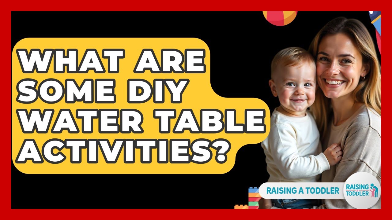 What Are Some DIY Water Table Activities? - Raising A Toddler