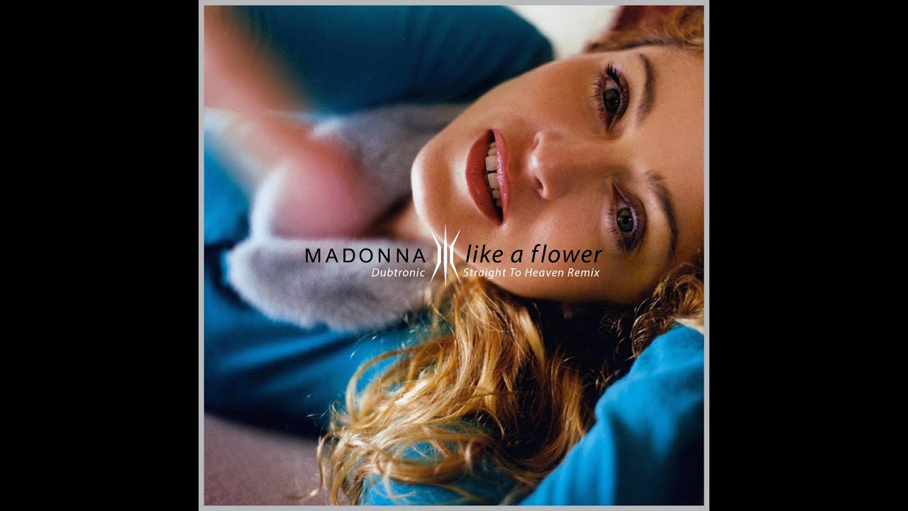 Madonna - Like A Flower (Dubtronic Straight To Heaven Remix)