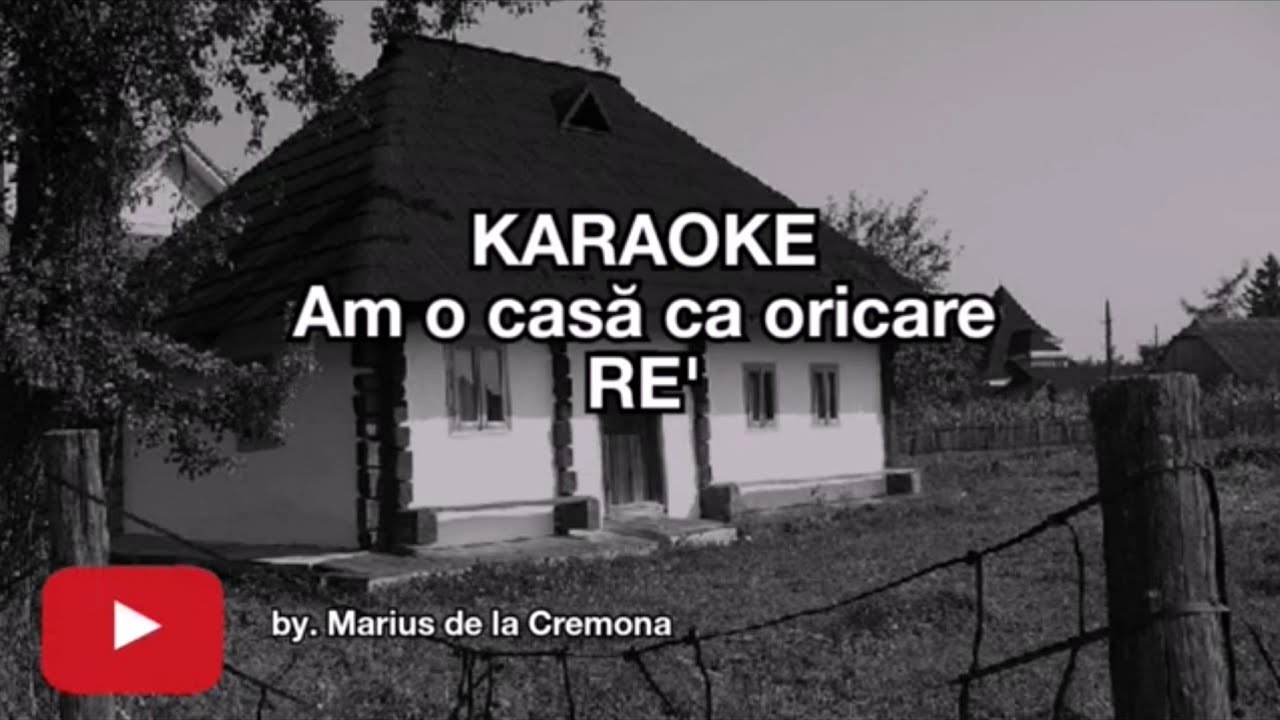 Am o casă ca oricare (Re ' Maj) - KARAOKE (cover) 