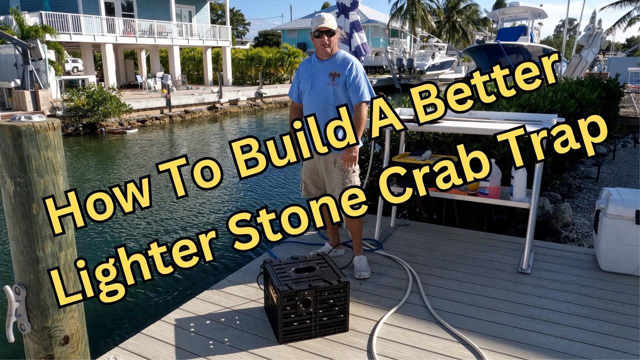 How To Build A Better Lighter Stone Crab Trap