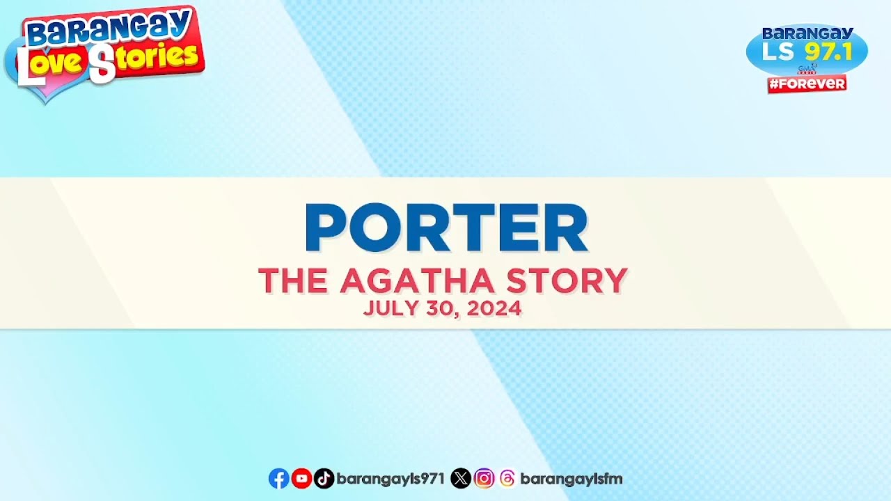 PORTER - AGATHA | Papa Dudut | Barangay Love Stories