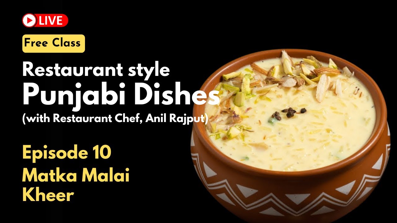 Matka Malai Kheer Recipe | Restaurant Style Punjabi Cuisine with Restaurant Chef | Ep. 10