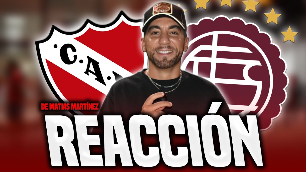 🎙️🔥REACCI&Oacute;N DE MAT&Iacute;AS MART&Iacute;NEZ | INDEPENDIENTE 2-0 LAN&Uacute;S 