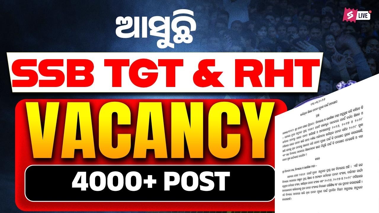 ଆସୁଛି SSB TGT & RHTVacancy I SSB TGT Vacancy 2026 | ପଦବୀ ଖାଲି ଅଛି 5000+ | SSB TGT Vacancy Update