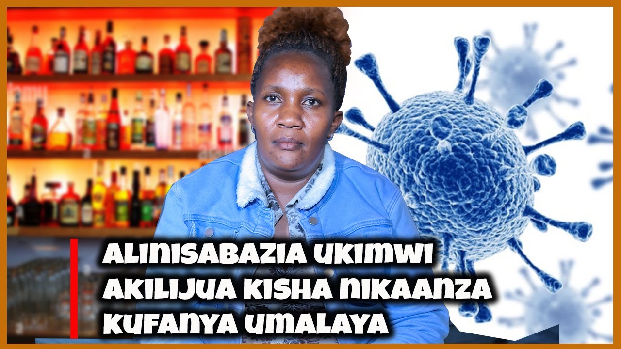 ALINIAMBUKIZA UKIMWI AKIJUA KISHA NIKAANZA KUFANYA UMALAYA
