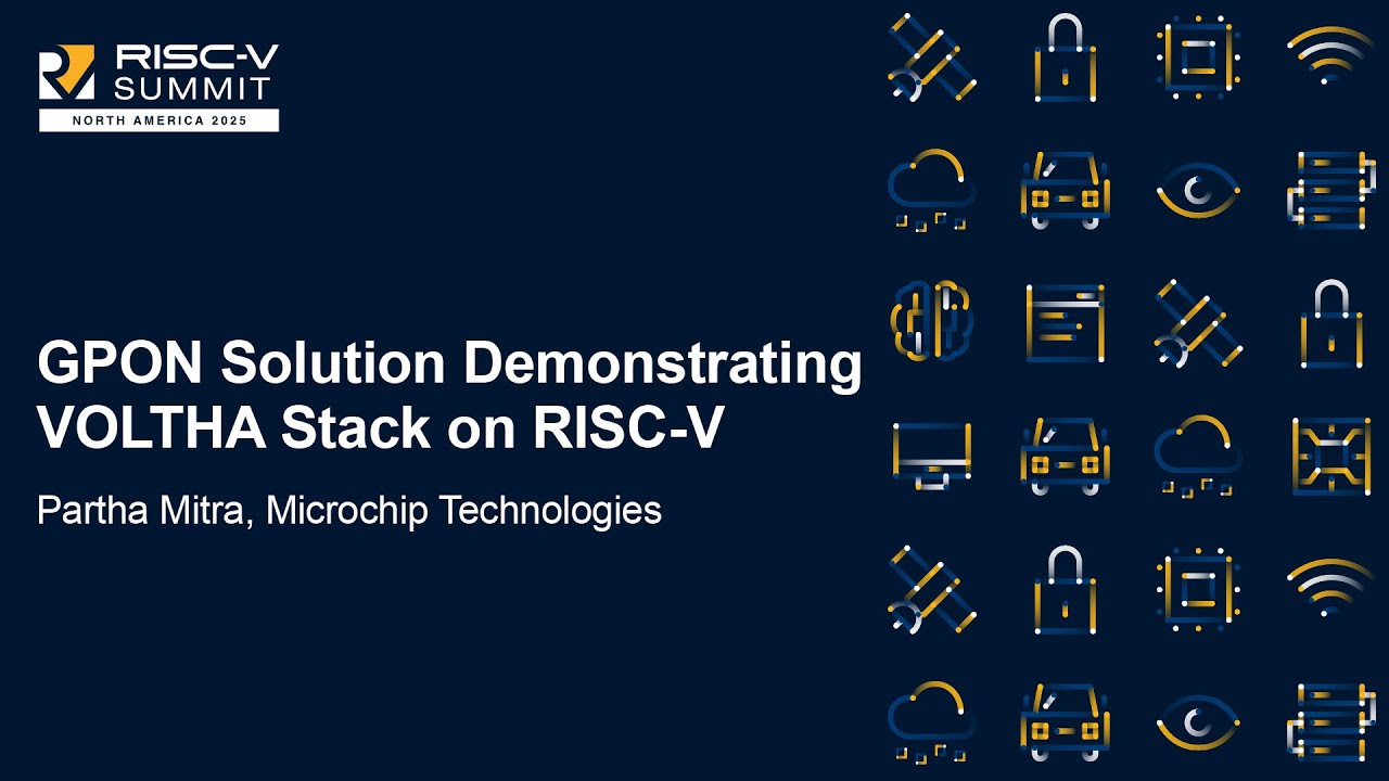 Решение GPON, демонстрирующее стек VOLTHA на базе RISC-V &mdash; Партха Митра, Microchip Technologies