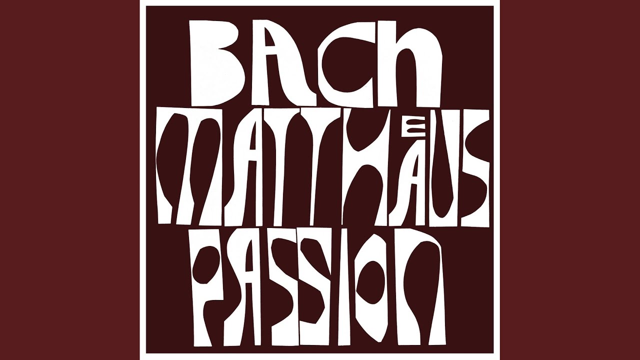 St. Matthew Passion, BWV 244: 