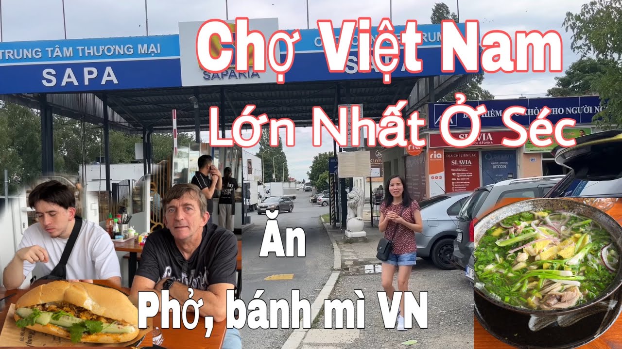Vào chợ Sapa ăn phở, bánh mì Việt Nam, ba cha con khen món ăn ngon. Chợ Việt Nam lớn nhất ở Séc