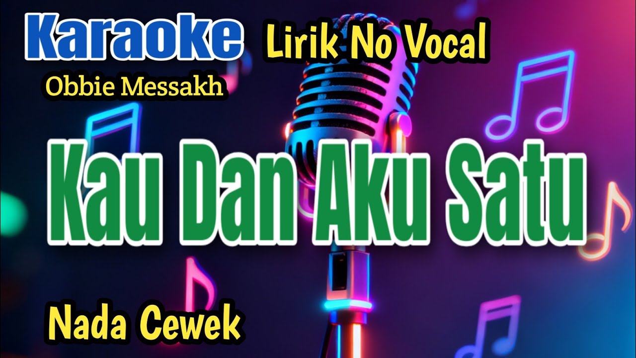 Obbie Messsakh - Kau Dan Aku Satu || Karaoke Pop Lawas Nada Wanita Versi Terbaru 2026