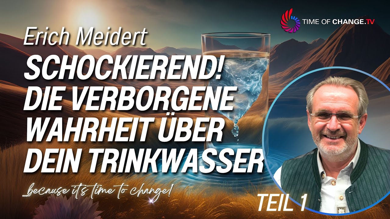 Die Trinkwasser Trilogie - mit Wasserforscher Erich Meidert TEIL 1