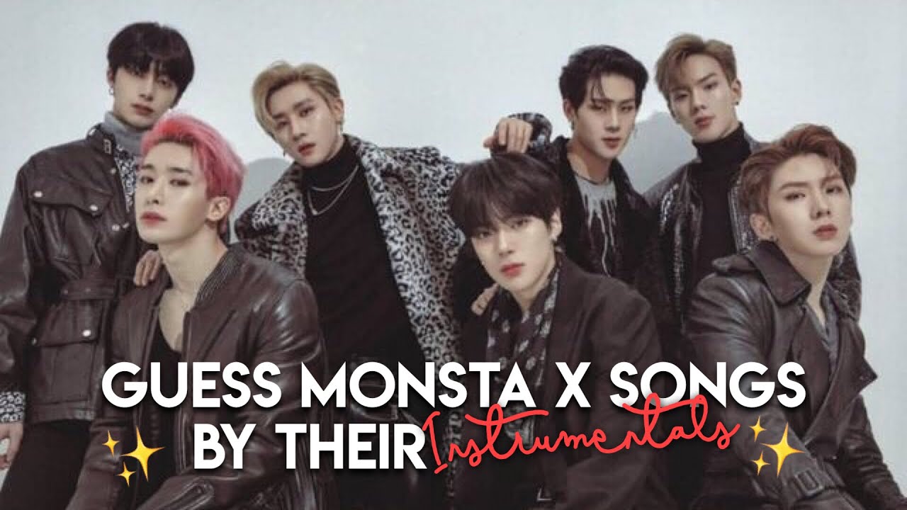 GUESS MONSTA X'S SONGS BY THEIR INSTRUMENTALS (titles & b-sides) | Kyuniverxse