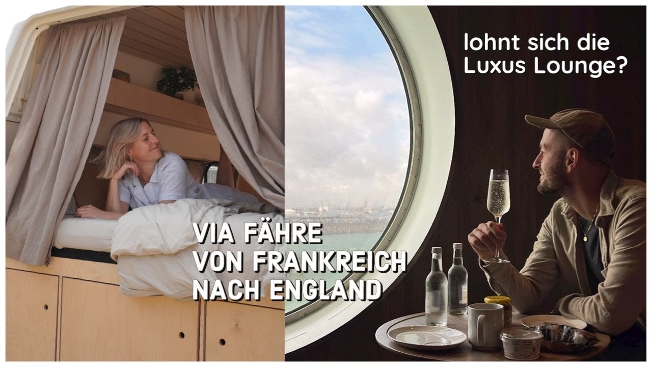 AUF DER F&Auml;HRE MIT DEM VAN NACH ENGLAND | Kosten, Dauer & lohnt sich die Lounge?