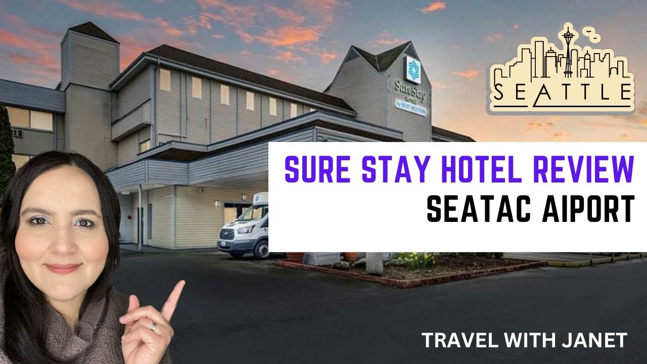 SURE STAY HOTEL SEATAC REVIEW/ SURE STAY HOTEL REVIEW/SEATTLE TRAVEL