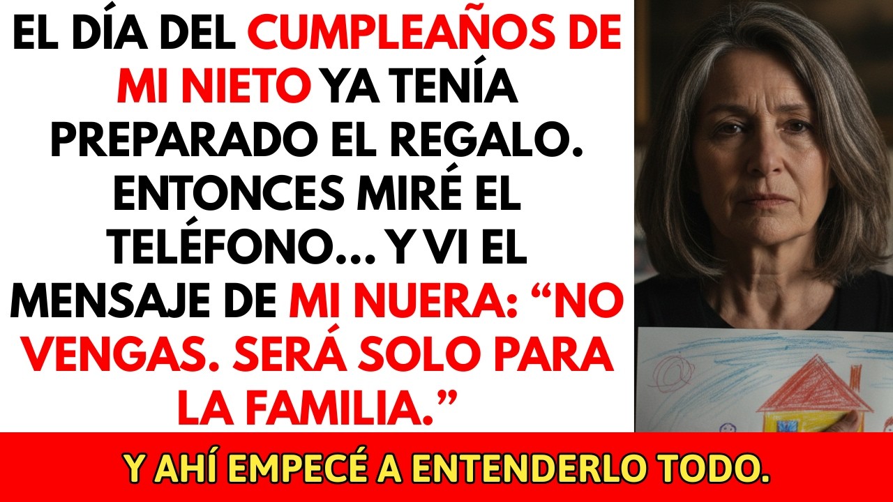Día del cumpleaños de mi nieto, mi nuera me mandó un mensaje: “No vengas, será solo para la familia