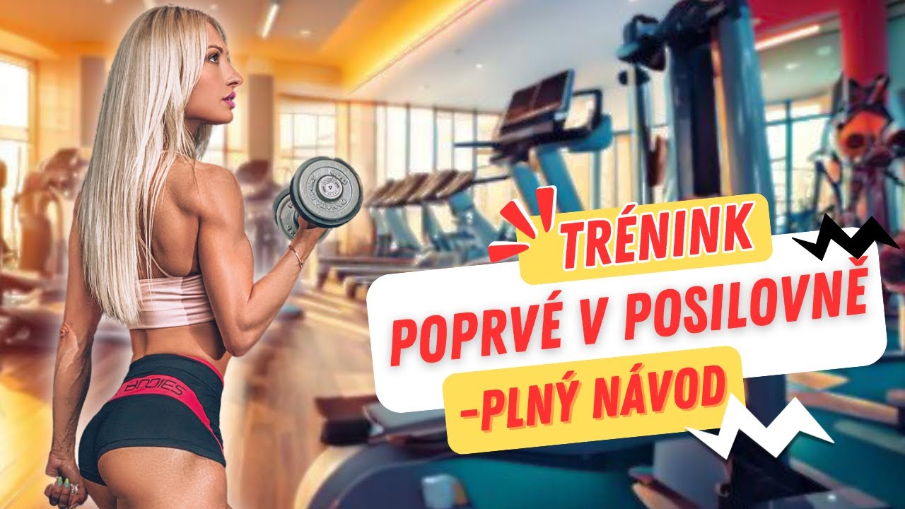 PODROBNÝ NÁVOD | TRÉNINK PRO ZAČÁTEČNICE POSILOVNA