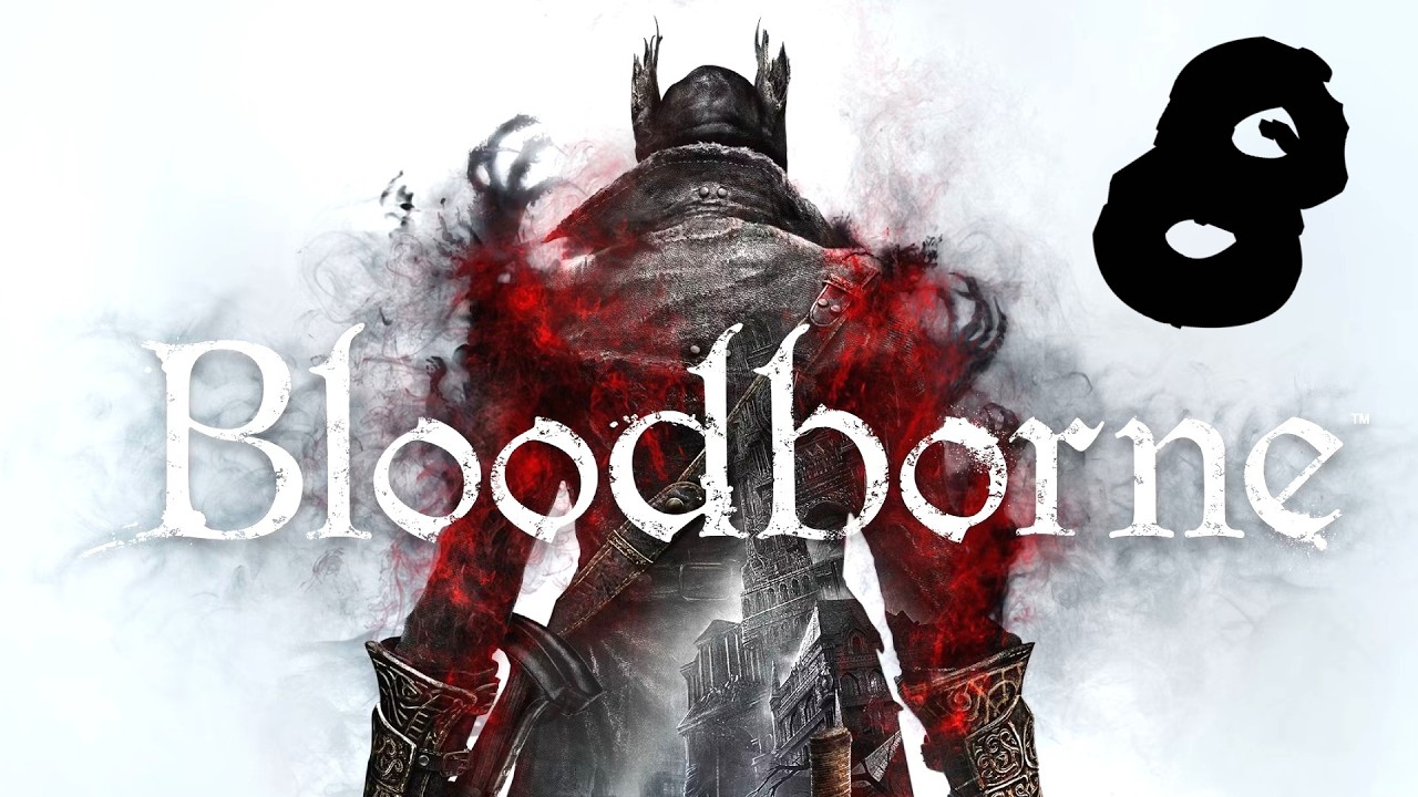 Bloodborne Full Playthrough & Guides - Day 8