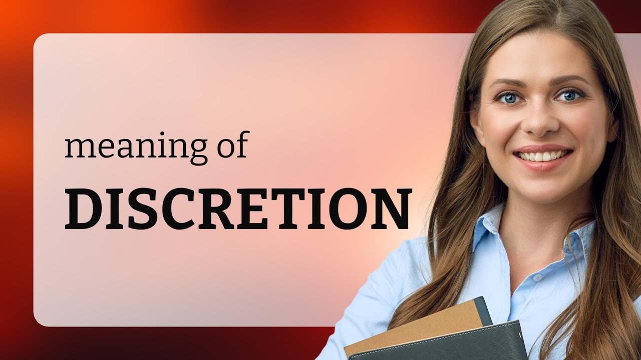 Discretion • DISCRETION meaning