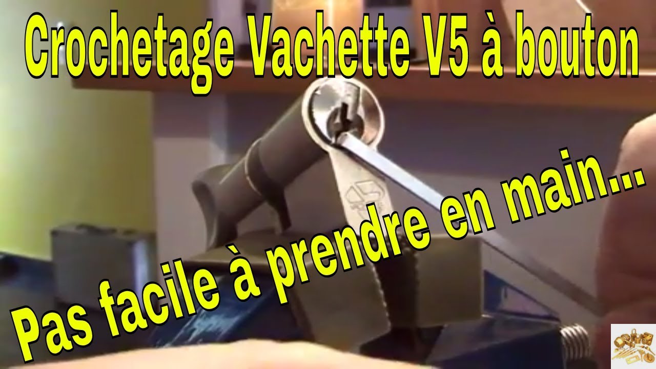 👉 Crochetage cylindre Vachette V5 à bouton de Titou Bis