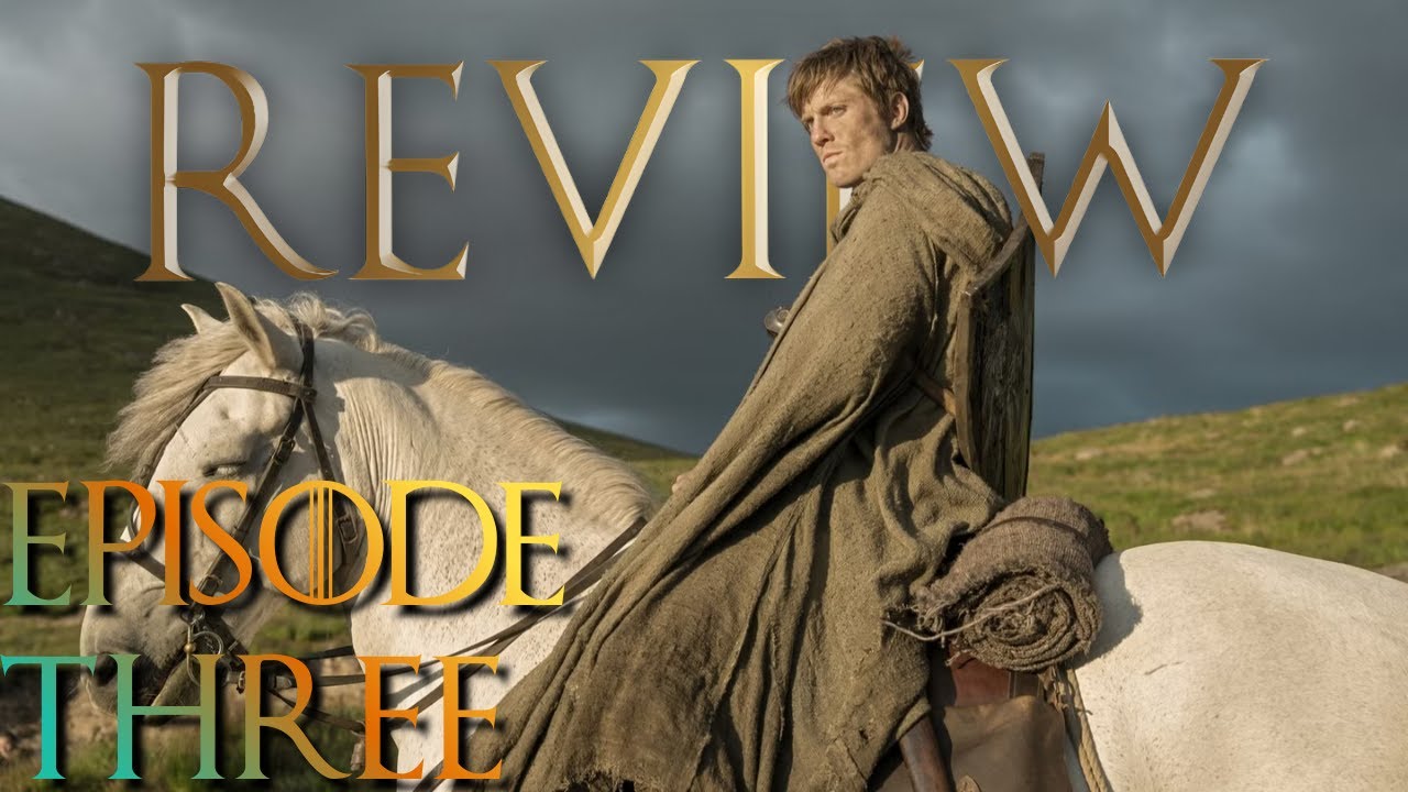 A Knight of the Seven Kingdoms Episode Three Review!! w/ @TheCapableGentleman