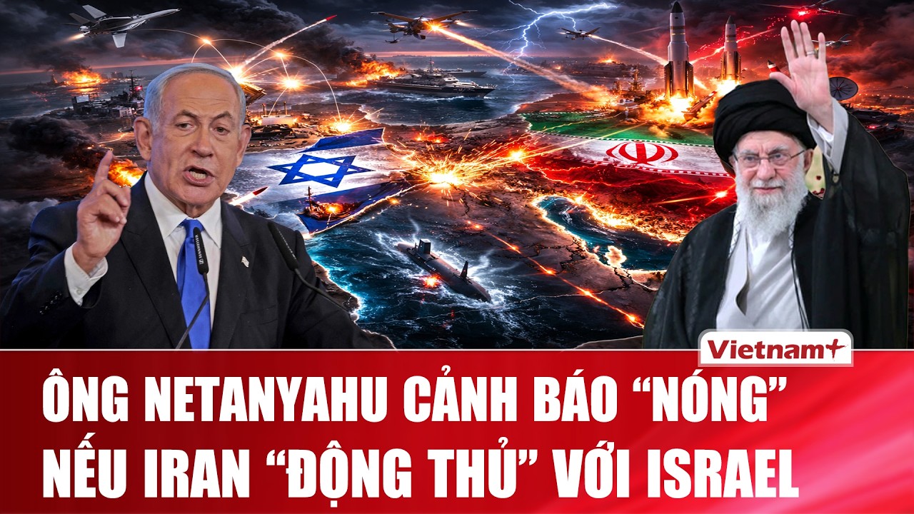 Ông Netanyahu cảnh báo về phản ứng “không thể tưởng tượng nổi” nếu Iran tấn công Israel