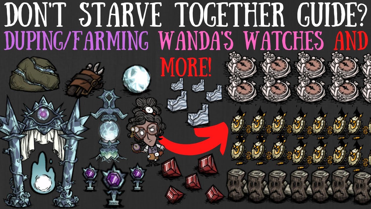 Duplicating/Farming Wanda's Watches, Time Pieces & More! - Don't Starve Together Guide(?)