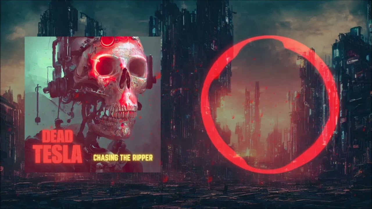 Dead Tesla - Chasing the ripper