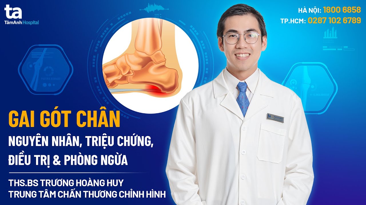 Gai gót chân: Nguyên nhân, triệu chứng, điều trị và phòng ngừa | CTCH Tâm Anh