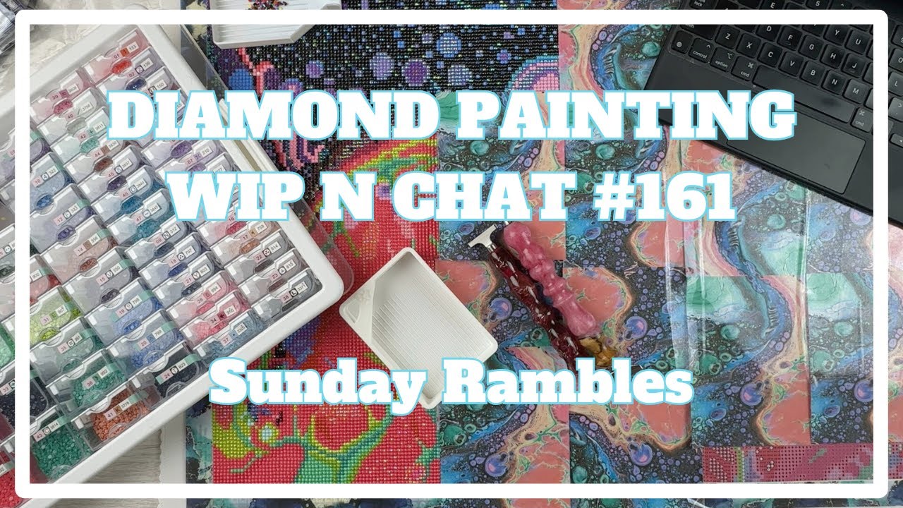 It's Been a Week . . . | Diamond Painting WIP n Chat #161