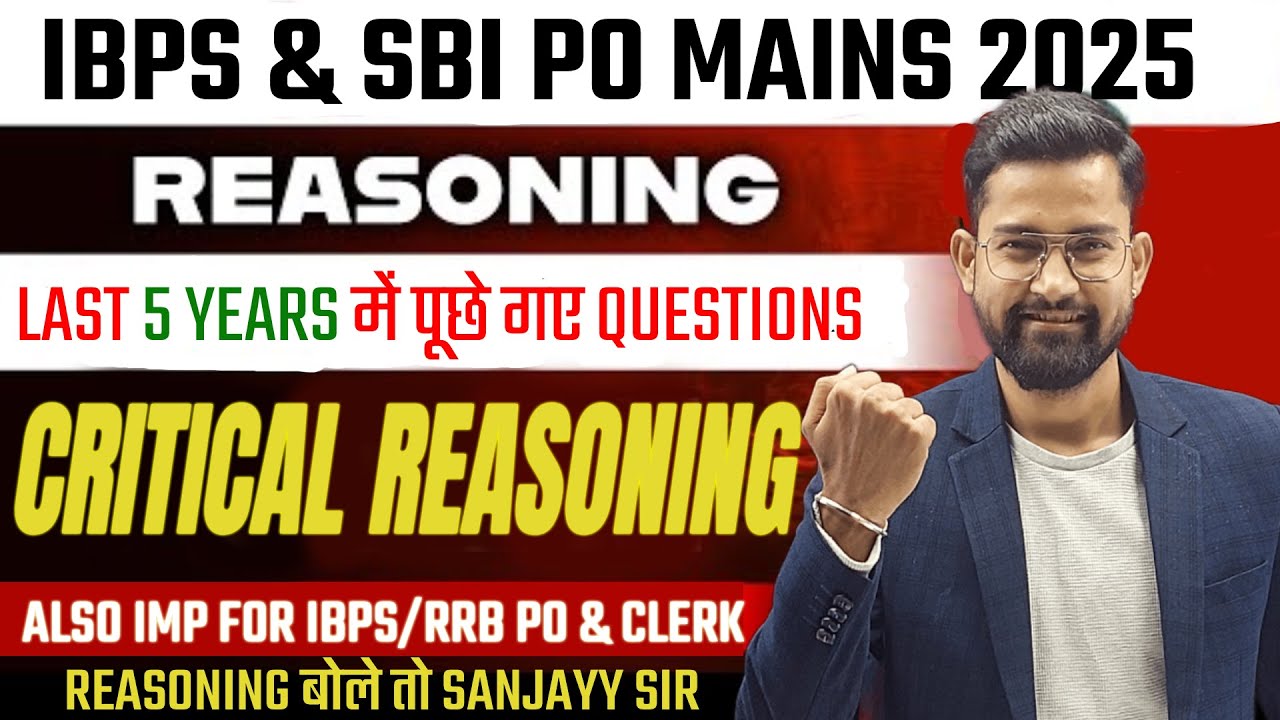 Critical Reasoning for IBPS & SBI PO Mains 2025 | Last 5 Years PYQs | RRB PO/Clerk Special